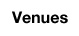 Venues
